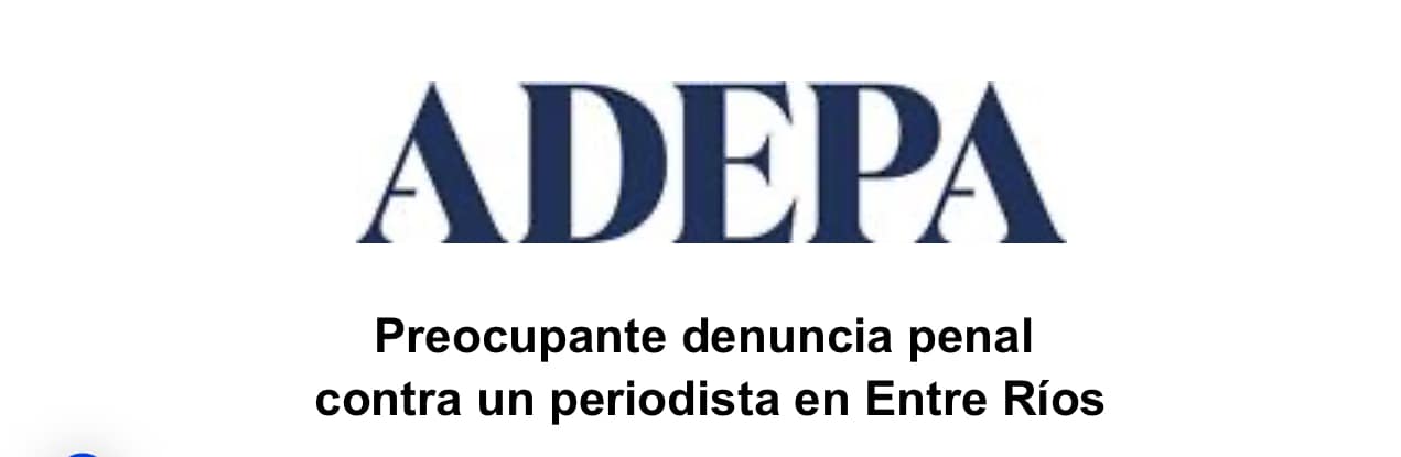 ADEPA manifiesta su honda preocupación por la denuncia formulada por Sergio Urribarri