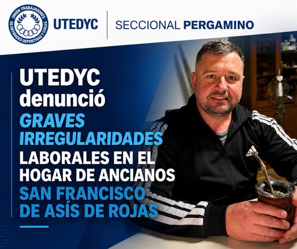 UTEDYC denunció graves irregularidades laborales en el Hogar de Ancianos San Francisco de Asís de Rojas